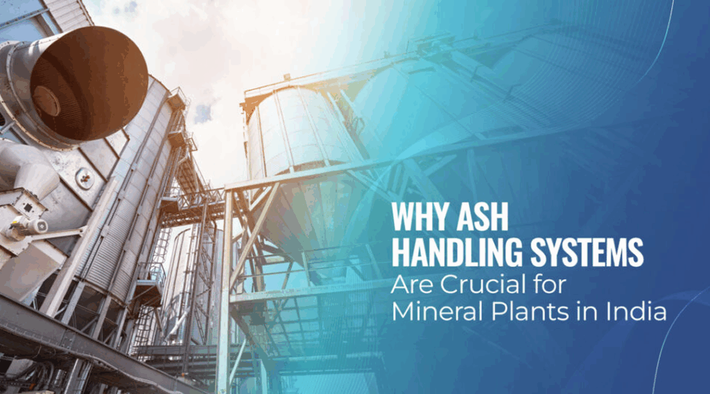 Why Ash Handling Systems Are Crucial for Mineral Plants in India